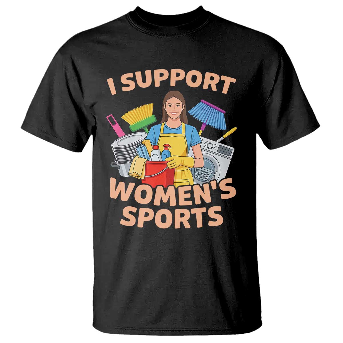 I Support Womens Sports Funny Housework Sarcastic T Shirt Edgy Humor Fan Gift TS02 Black Print Your Wear