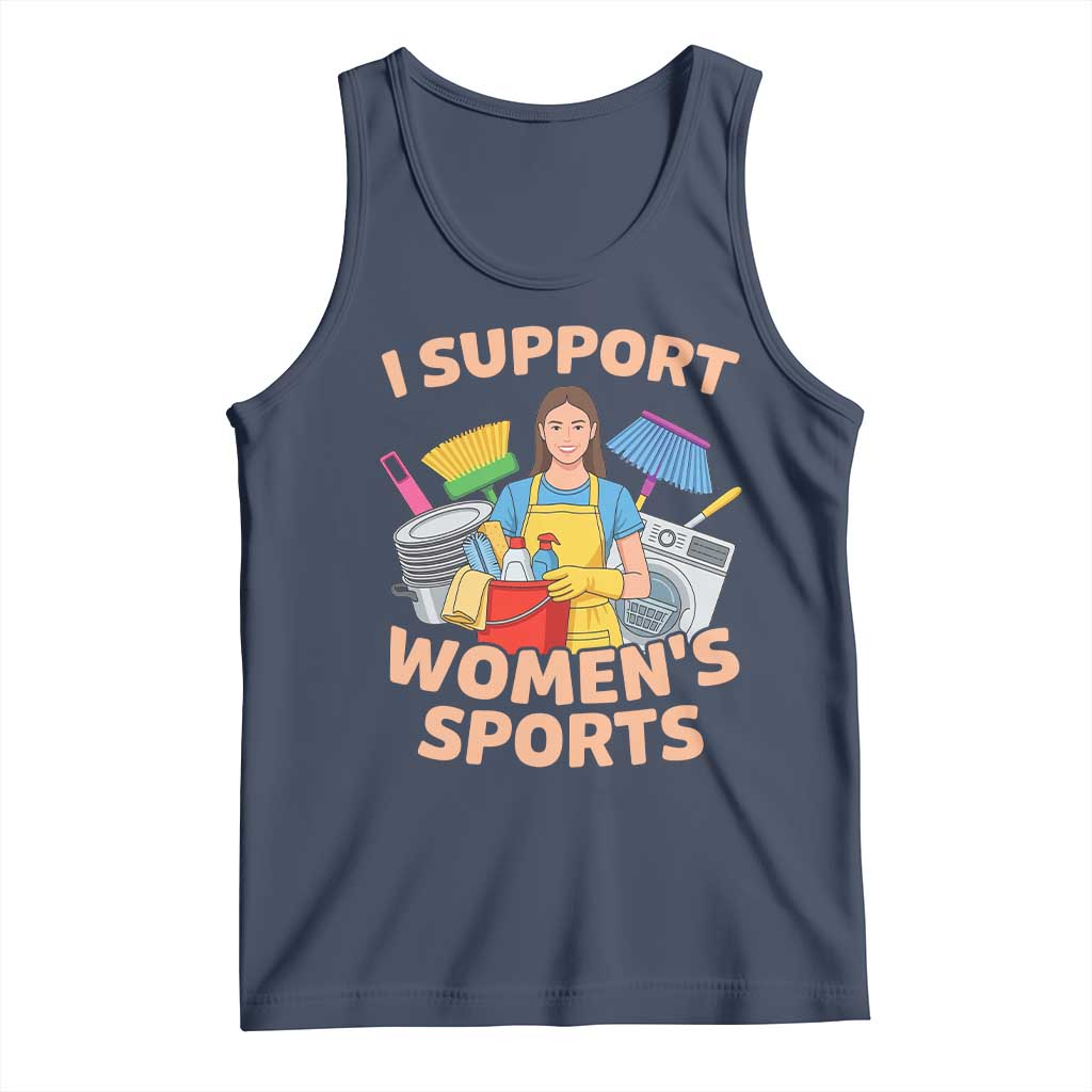 I Support Womens Sports Funny Housework Sarcastic Tank Top Edgy Humor Fan Gift TS02 Navy Print Your Wear