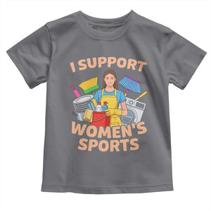 I Support Womens Sports Funny Housework Sarcastic Toddler T Shirt Edgy Humor Fan Gift TS02 Charcoal Print Your Wear