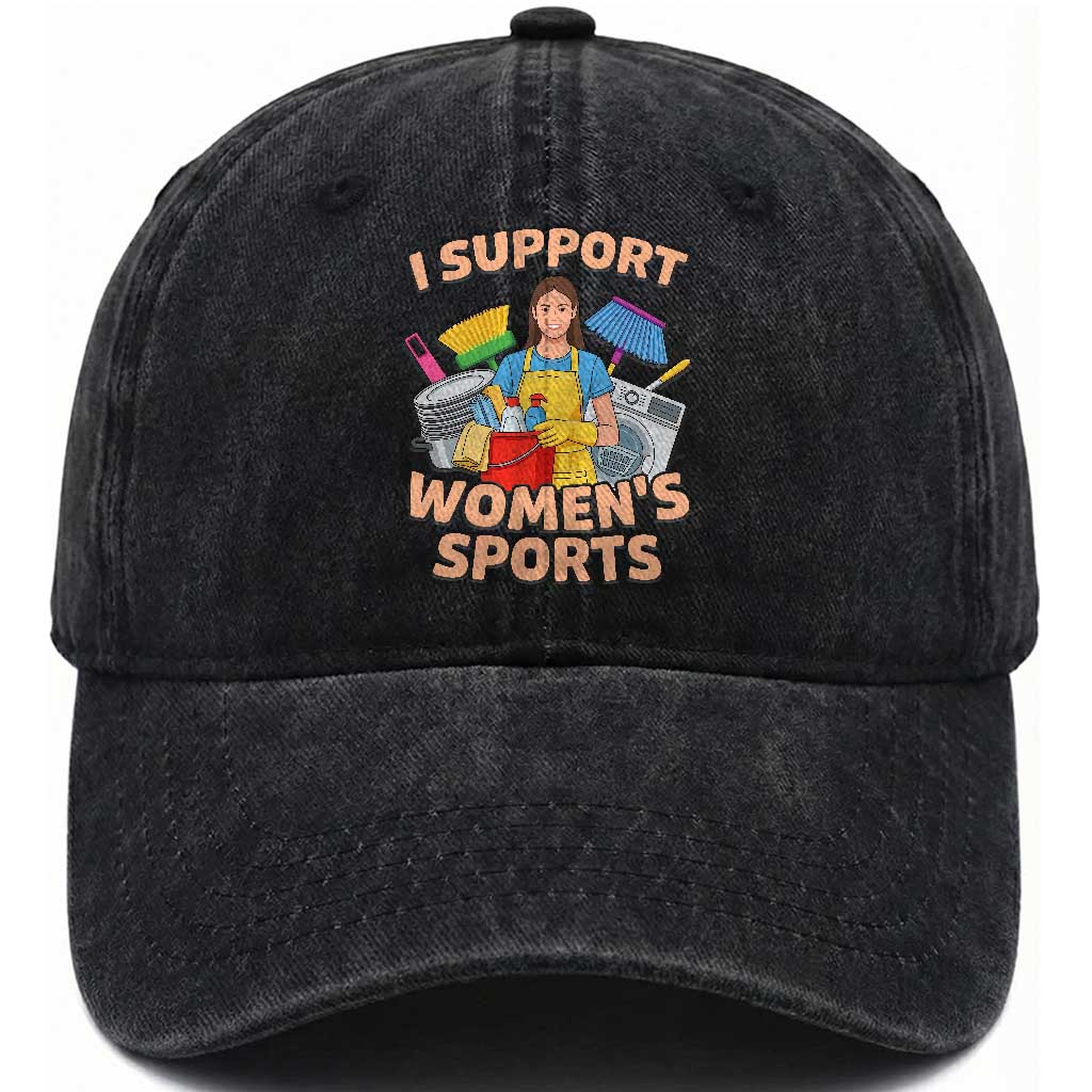 I Support Womens Sports Funny Housework Sarcastic Washed Cotton Baseball Cap Edgy Humor Fan Gift TS02 Print Your Wear