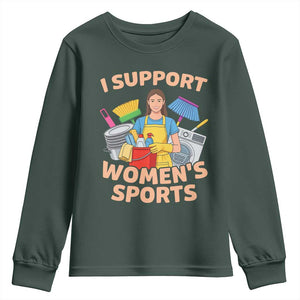 I Support Womens Sports Funny Housework Sarcastic Youth Sweatshirt Edgy Humor Fan Gift TS02 Dark Forest Green Print Your Wear