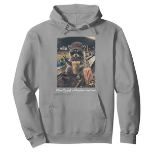 Literally Just A Bleacher Creature Funny Raccoon Baseball Graphic Hoodie Cool Game Day Fan Gift TS02 Sport Gray Print Your Wear
