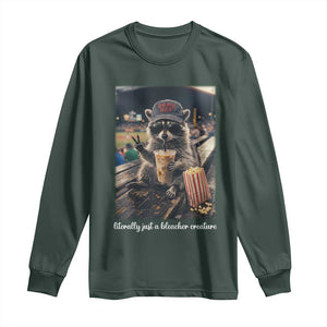 Literally Just A Bleacher Creature Funny Raccoon Baseball Graphic Long Sleeve Shirt Cool Game Day Fan Gift TS02 Dark Forest Green Print Your Wear