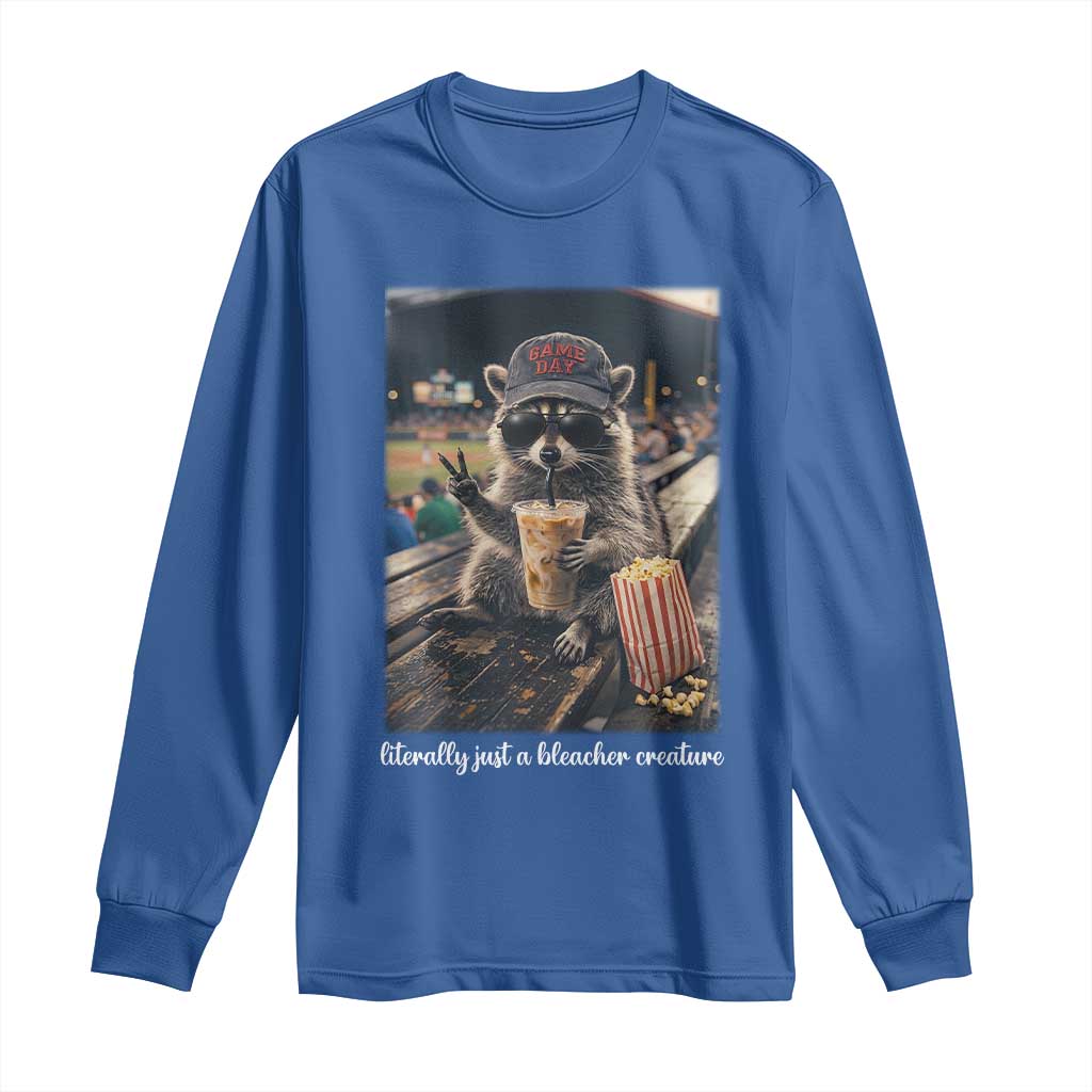 Literally Just A Bleacher Creature Funny Raccoon Baseball Graphic Long Sleeve Shirt Cool Game Day Fan Gift TS02 Royal Blue Print Your Wear
