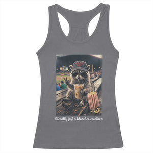 Literally Just A Bleacher Creature Funny Raccoon Baseball Graphic Racerback Tank Top Cool Game Day Fan Gift TS02 Charcoal Print Your Wear