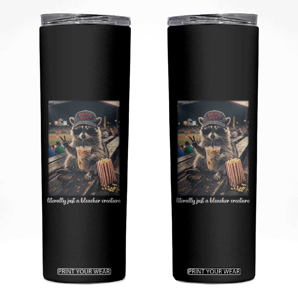Literally Just A Bleacher Creature Funny Raccoon Baseball Graphic Skinny Tumbler Cool Game Day Fan Gift TS02 Black Print Your Wear