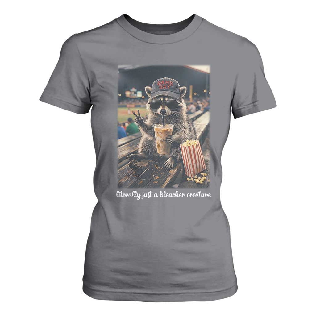 Literally Just A Bleacher Creature Funny Raccoon Baseball Graphic T Shirt For Women Cool Game Day Fan Gift TS02 Charcoal Print Your Wear
