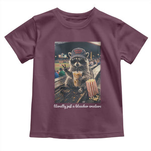 Literally Just A Bleacher Creature Funny Raccoon Baseball Graphic Toddler T Shirt Cool Game Day Fan Gift TS02 Maroon Print Your Wear