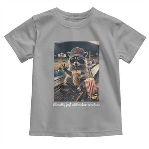 Literally Just A Bleacher Creature Funny Raccoon Baseball Graphic Toddler T Shirt Cool Game Day Fan Gift TS02 Sport Gray Print Your Wear