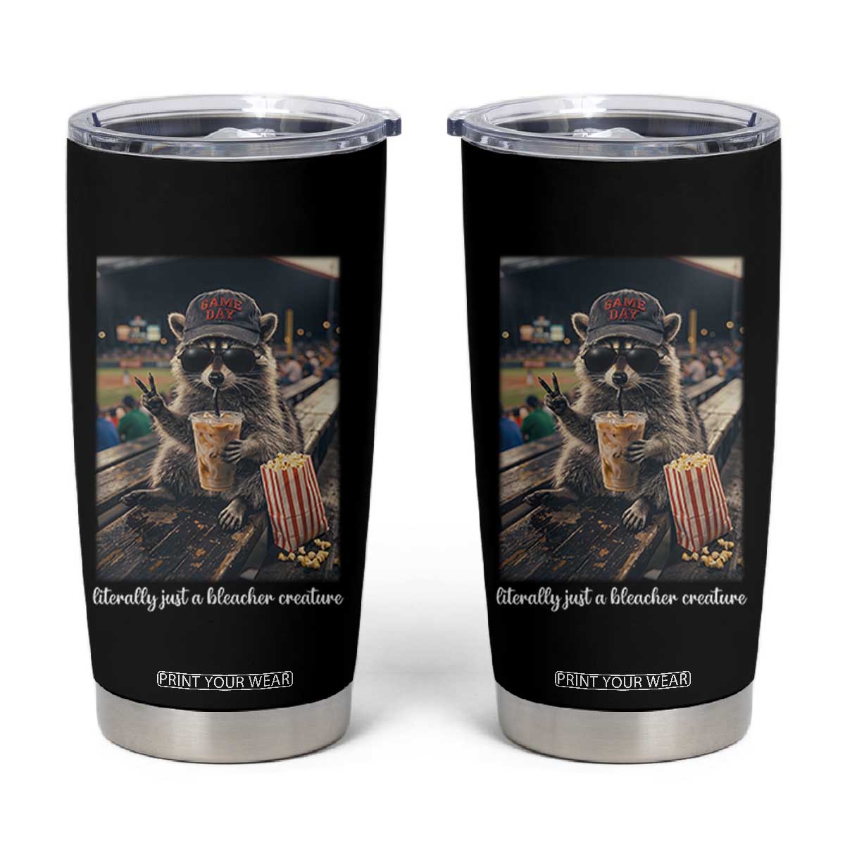 Literally Just A Bleacher Creature Funny Raccoon Baseball Graphic Tumbler Cup Cool Game Day Fan Gift TS02 Black Print Your Wear