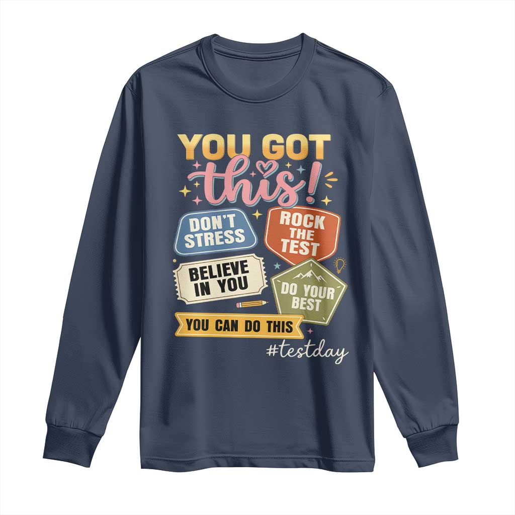 Retro Test Day Motivation You Got This Long Sleeve Shirt Rock The Test Believe In You Inspirational Teacher TS02 Navy Print Your Wear