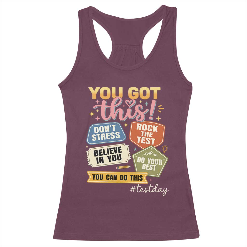 Retro Test Day Motivation You Got This Racerback Tank Top Rock The Test Believe In You Inspirational Teacher TS02 Maroon Print Your Wear