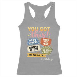 Retro Test Day Motivation You Got This Racerback Tank Top Rock The Test Believe In You Inspirational Teacher TS02 Sport Gray Print Your Wear