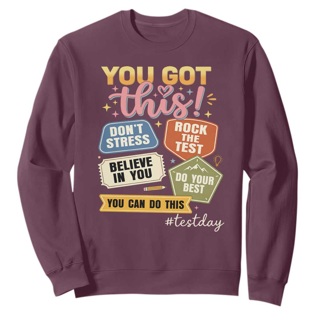 Retro Test Day Motivation You Got This Sweatshirt Rock The Test Believe In You Inspirational Teacher TS02 Maroon Print Your Wear