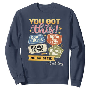 Retro Test Day Motivation You Got This Sweatshirt Rock The Test Believe In You Inspirational Teacher TS02 Navy Print Your Wear