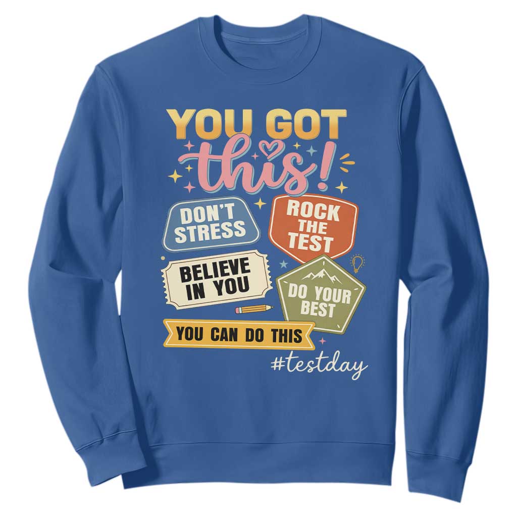 Retro Test Day Motivation You Got This Sweatshirt Rock The Test Believe In You Inspirational Teacher TS02 Royal Blue Print Your Wear