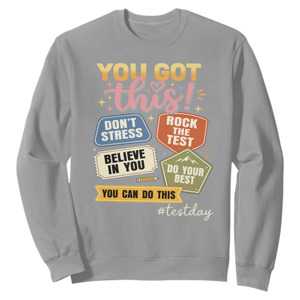 Retro Test Day Motivation You Got This Sweatshirt Rock The Test Believe In You Inspirational Teacher TS02 Sport Gray Print Your Wear