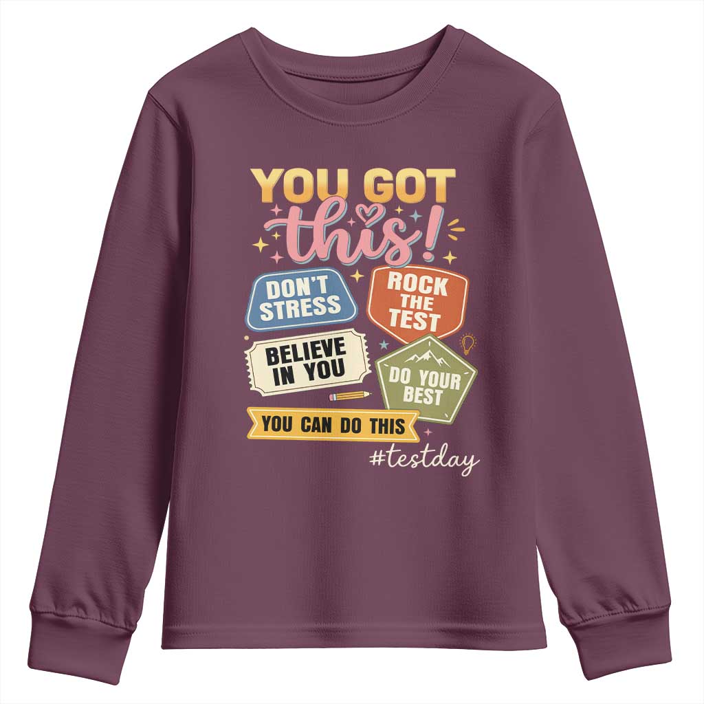 Retro Test Day Motivation You Got This Youth Sweatshirt Rock The Test Believe In You Inspirational Teacher TS02 Maroon Print Your Wear