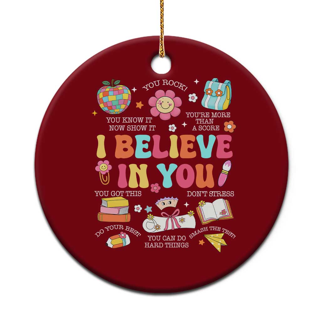 Groovy I Believe In You Testing Motivation Ceramic Ornament More Than A Score for Teacher Student TS02 1pc Red Print Your Wear