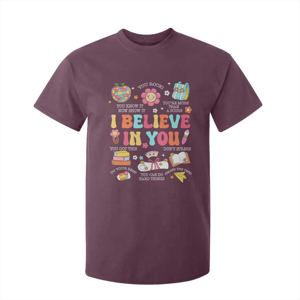 Groovy I Believe In You Testing Motivation T Shirt For Kid More Than A Score for Teacher Student TS02 Maroon Print Your Wear