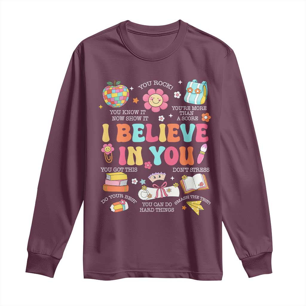 Groovy I Believe In You Testing Motivation Long Sleeve Shirt More Than A Score for Teacher Student TS02 Maroon Print Your Wear