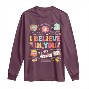 Groovy I Believe In You Testing Motivation Long Sleeve Shirt More Than A Score for Teacher Student TS02 Maroon Print Your Wear