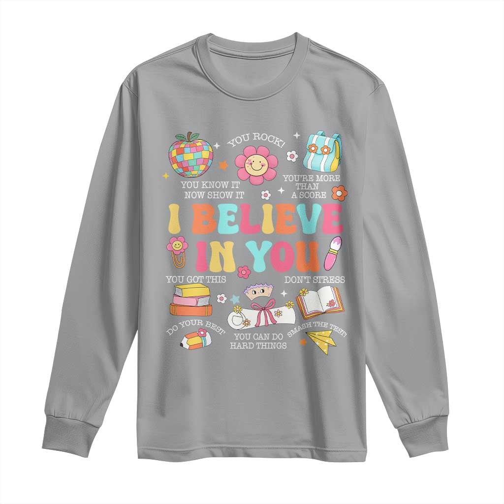 Groovy I Believe In You Testing Motivation Long Sleeve Shirt More Than A Score for Teacher Student TS02 Sport Gray Print Your Wear