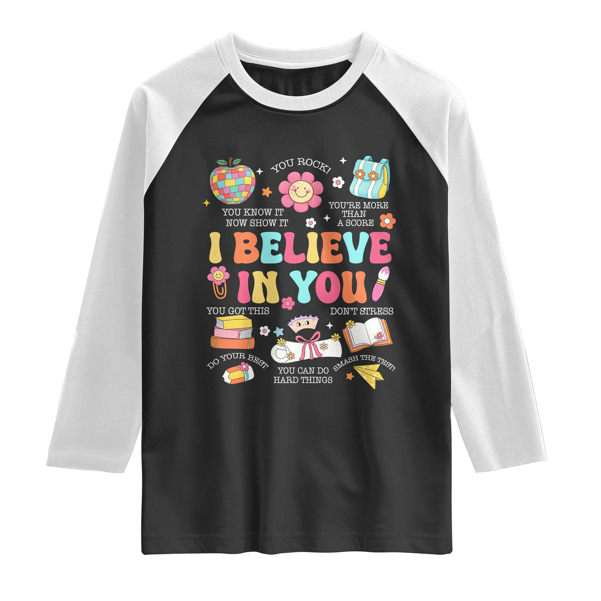 Groovy I Believe In You Testing Motivation Raglan Shirt More Than A Score for Teacher Student TS02 Black White Print Your Wear