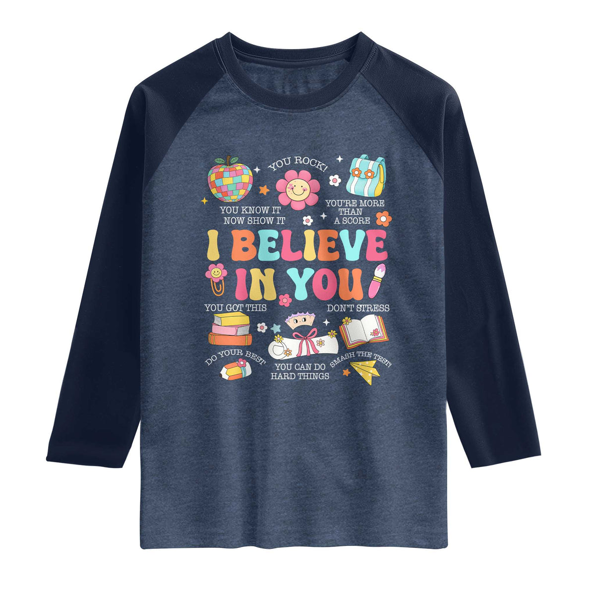 Groovy I Believe In You Testing Motivation Raglan Shirt More Than A Score for Teacher Student TS02 Heather Denim Navy Print Your Wear