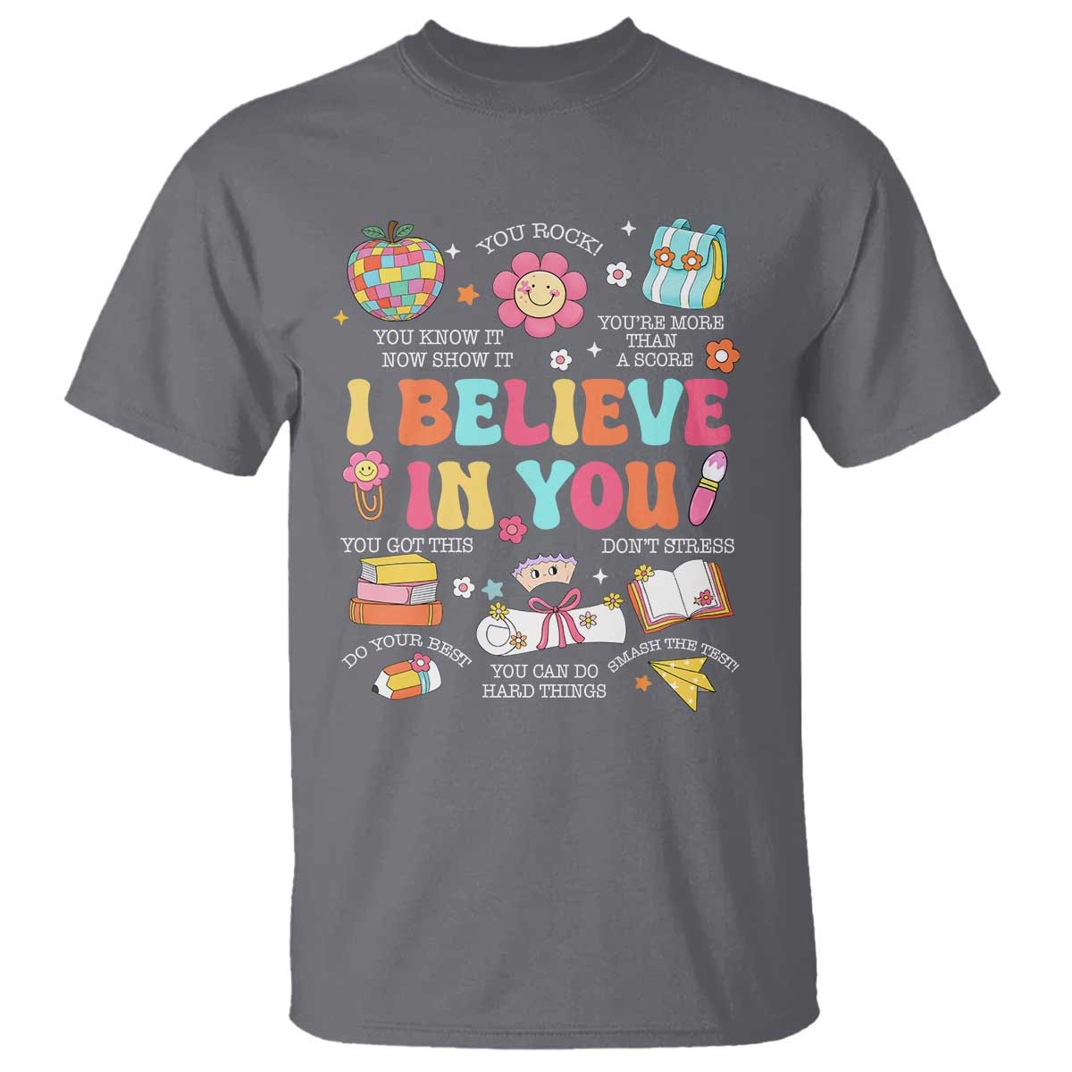 Groovy I Believe In You Testing Motivation T Shirt More Than A Score for Teacher Student TS02 Charcoal Print Your Wear