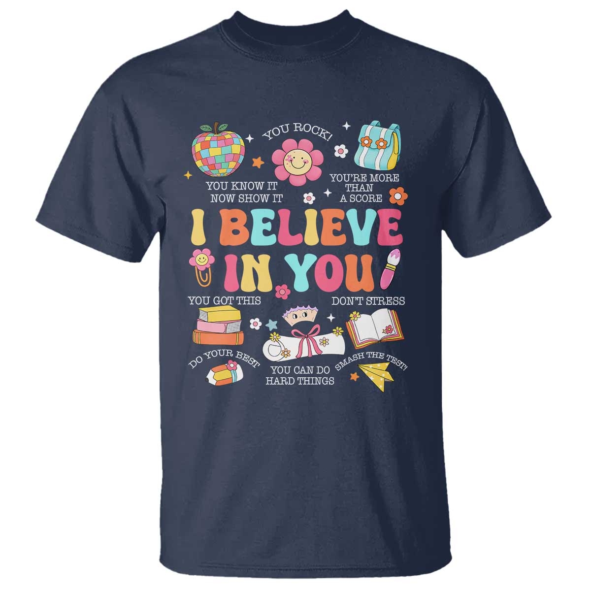 Groovy I Believe In You Testing Motivation T Shirt More Than A Score for Teacher Student TS02 Navy Print Your Wear