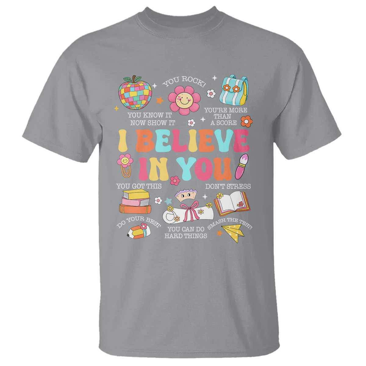 Groovy I Believe In You Testing Motivation T Shirt More Than A Score for Teacher Student TS02 Sport Gray Print Your Wear