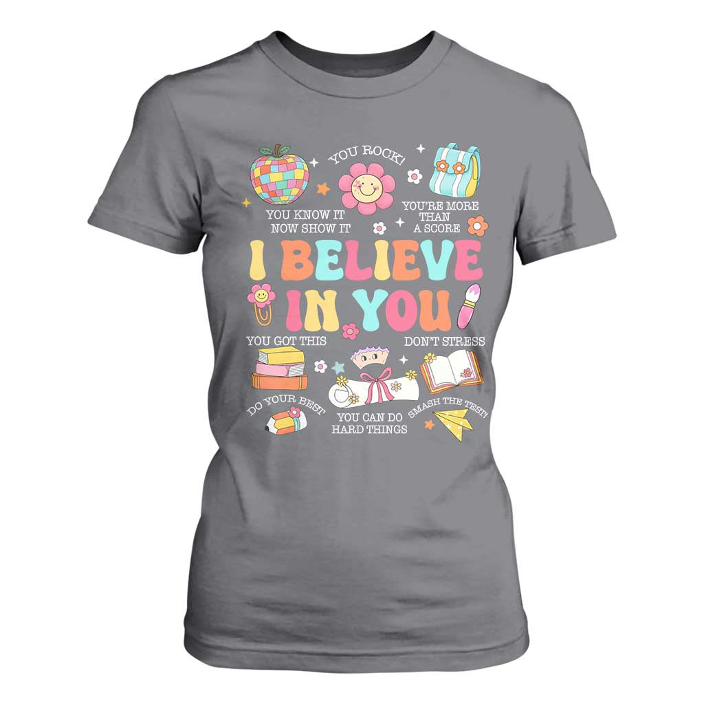 Groovy I Believe In You Testing Motivation T Shirt For Women More Than A Score for Teacher Student TS02 Charcoal Print Your Wear