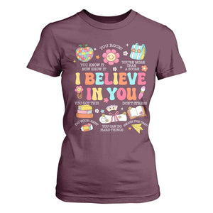 Groovy I Believe In You Testing Motivation T Shirt For Women More Than A Score for Teacher Student TS02 Maroon Print Your Wear