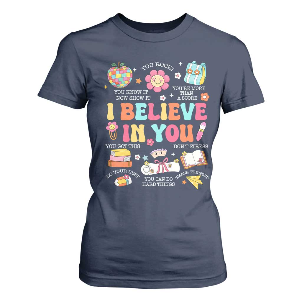 Groovy I Believe In You Testing Motivation T Shirt For Women More Than A Score for Teacher Student TS02 Navy Print Your Wear