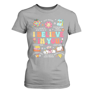 Groovy I Believe In You Testing Motivation T Shirt For Women More Than A Score for Teacher Student TS02 Sport Gray Print Your Wear