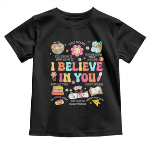 Groovy I Believe In You Testing Motivation Toddler T Shirt More Than A Score for Teacher Student TS02 Black Print Your Wear
