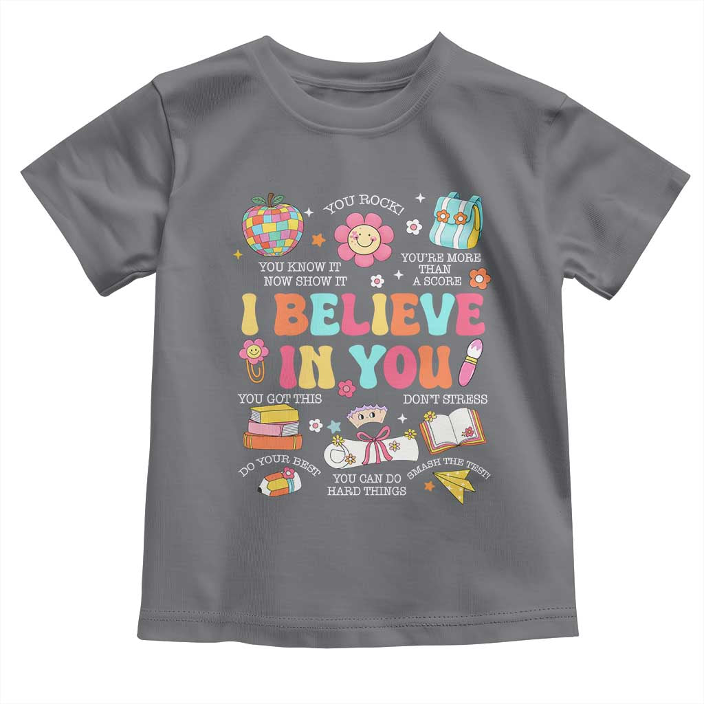 Groovy I Believe In You Testing Motivation Toddler T Shirt More Than A Score for Teacher Student TS02 Charcoal Print Your Wear