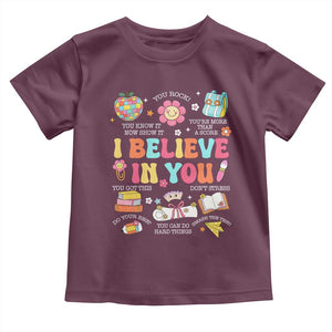 Groovy I Believe In You Testing Motivation Toddler T Shirt More Than A Score for Teacher Student TS02 Maroon Print Your Wear