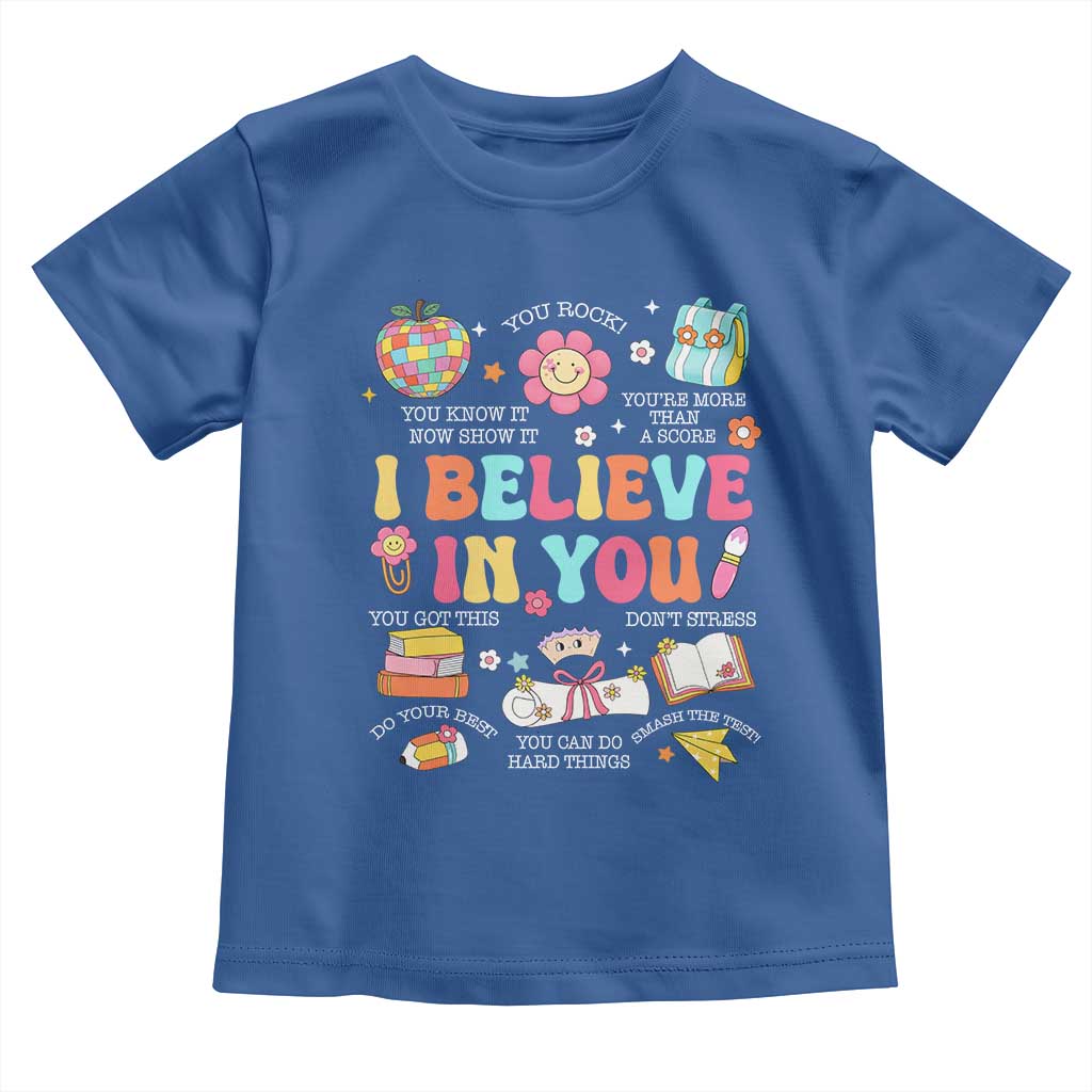 Groovy I Believe In You Testing Motivation Toddler T Shirt More Than A Score for Teacher Student TS02 Royal Blue Print Your Wear