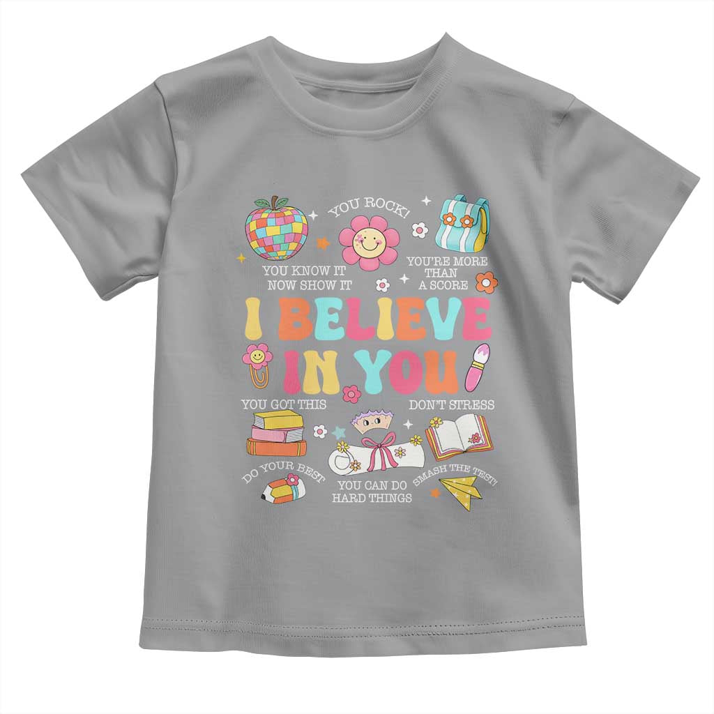 Groovy I Believe In You Testing Motivation Toddler T Shirt More Than A Score for Teacher Student TS02 Sport Gray Print Your Wear