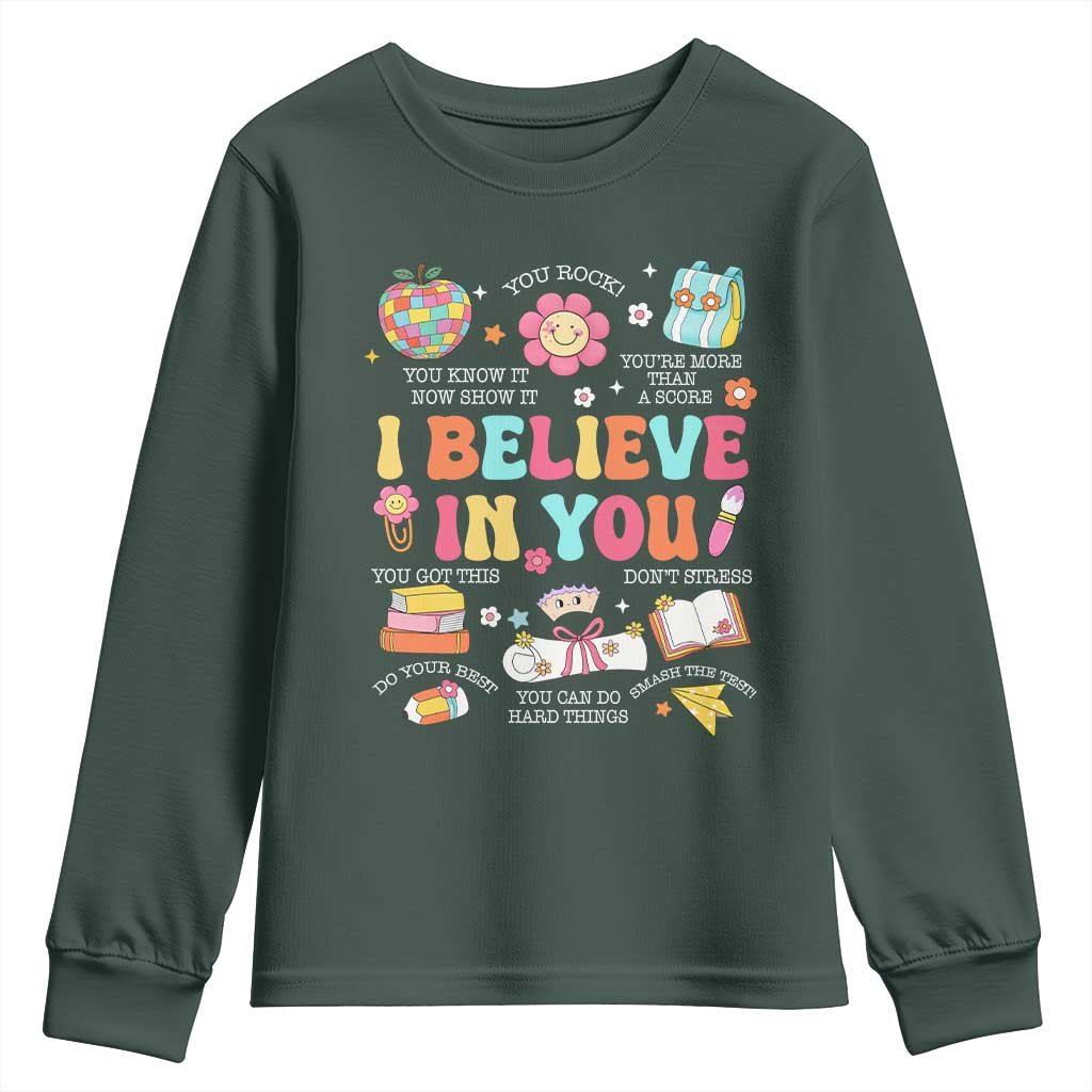 Groovy I Believe In You Testing Motivation Youth Sweatshirt More Than A Score for Teacher Student TS02 Dark Forest Green Print Your Wear