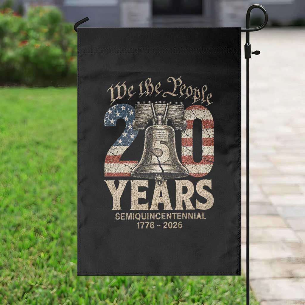We The People 250 Years Liberty Bell Patriotic Garden Flag American Semi-Quincentennial TS02 Print Your Wear