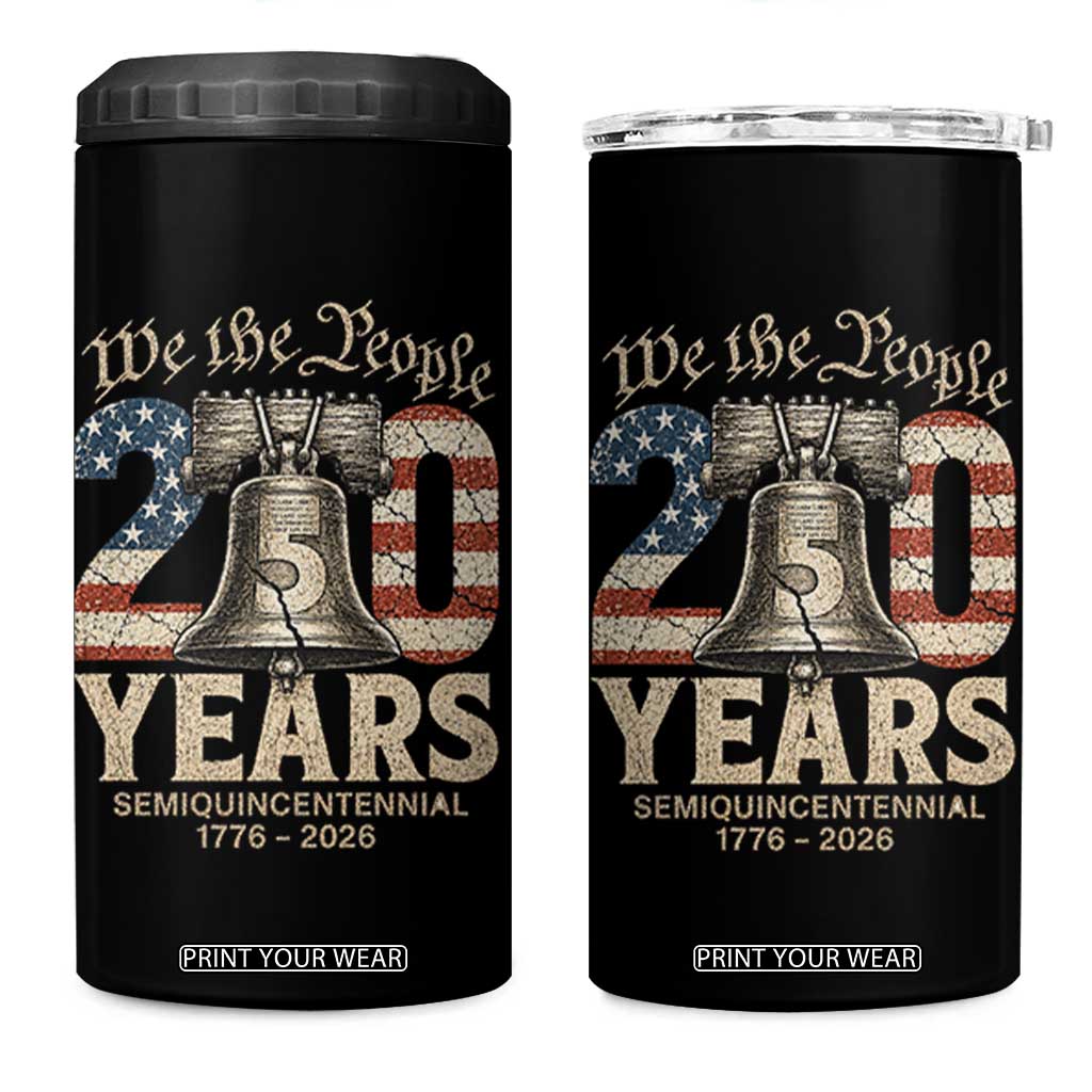 We The People 250 Years Liberty Bell Patriotic 4 in 1 Can Cooler Tumbler American Semi-Quincentennial TS02 One Size: 16 oz Black Print Your Wear