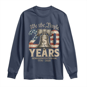We The People 250 Years Liberty Bell Patriotic Long Sleeve Shirt American Semi-Quincentennial TS02 Navy Print Your Wear