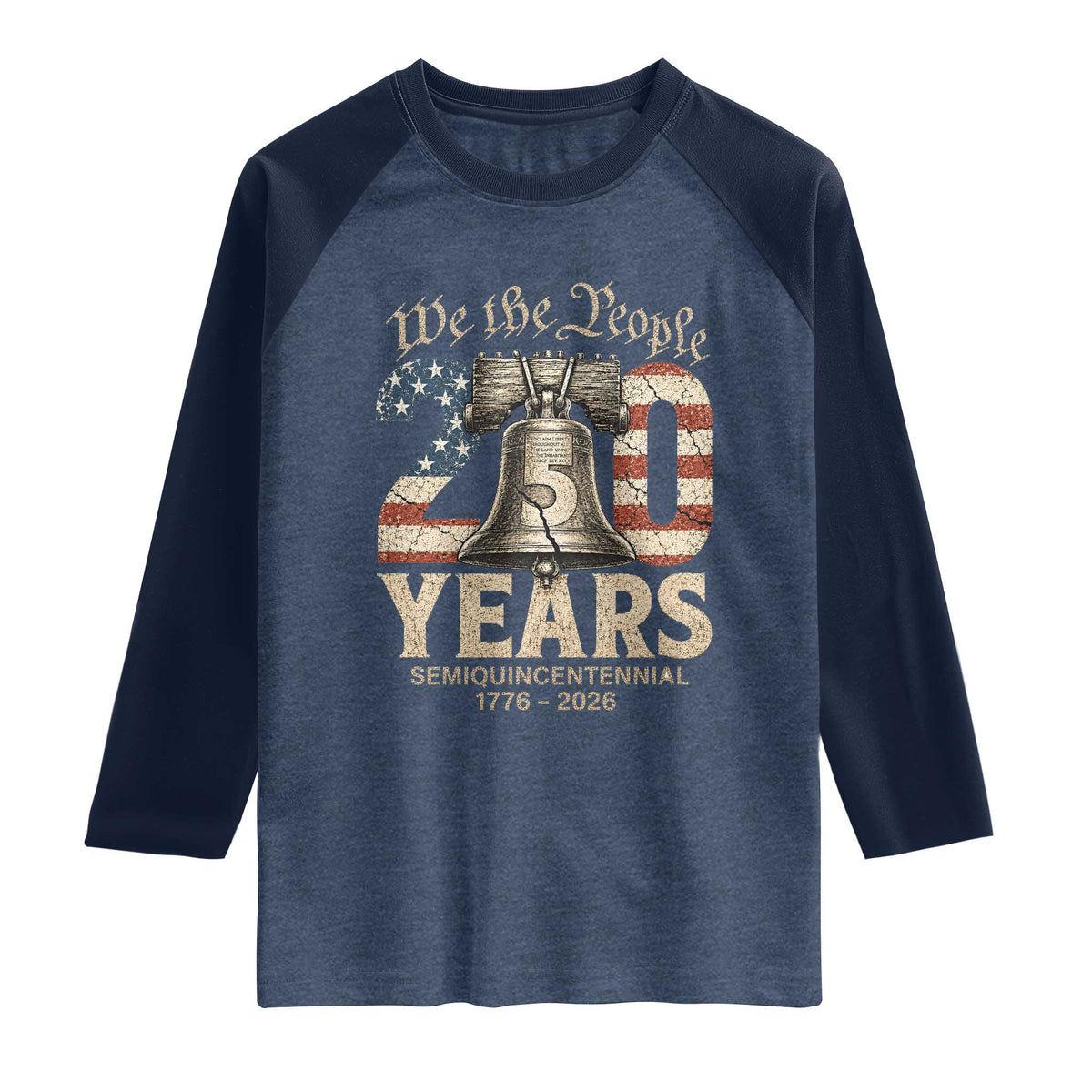 We The People 250 Years Liberty Bell Patriotic Raglan Shirt American Semi-Quincentennial TS02 Heather Denim Navy Print Your Wear