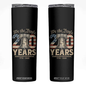 We The People 250 Years Liberty Bell Patriotic Skinny Tumbler American Semi-Quincentennial TS02 Black Print Your Wear