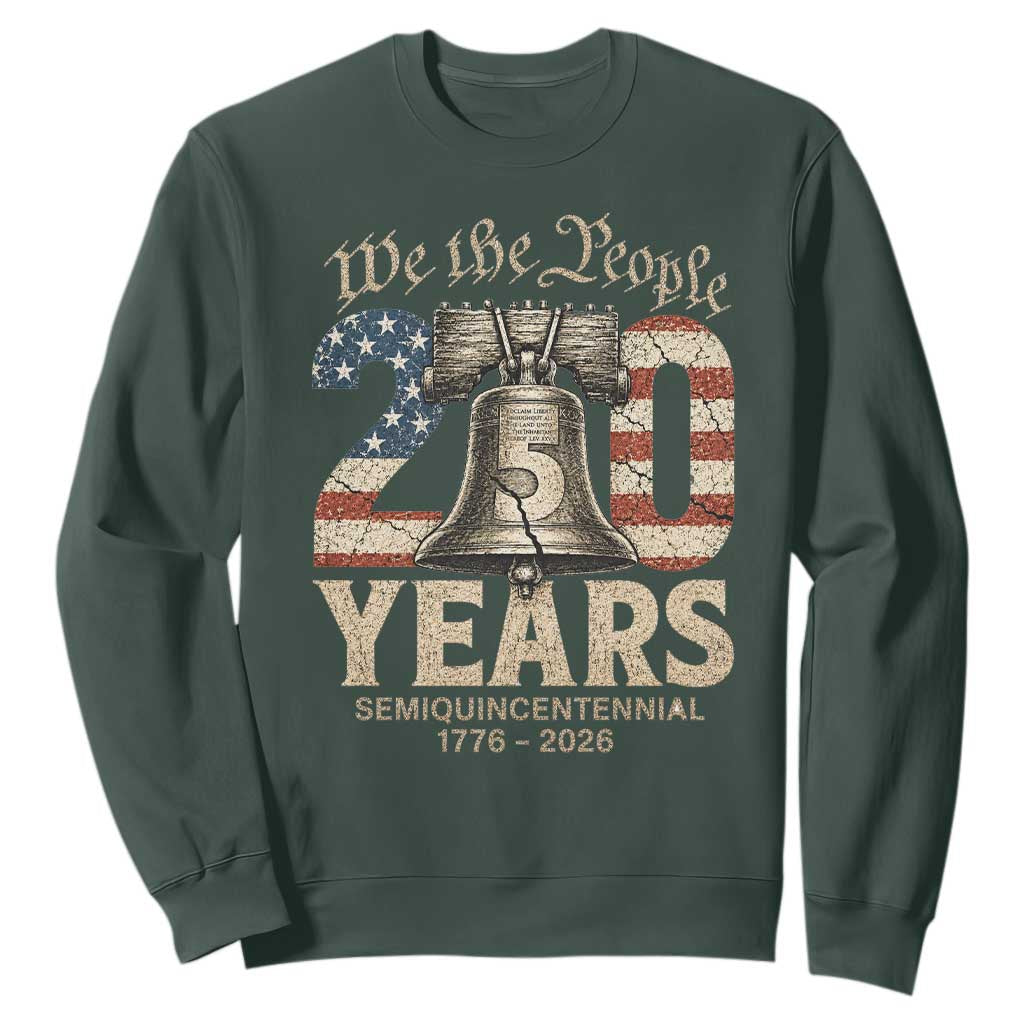 We The People 250 Years Liberty Bell Patriotic Sweatshirt American Semi-Quincentennial TS02 Dark Forest Green Print Your Wear