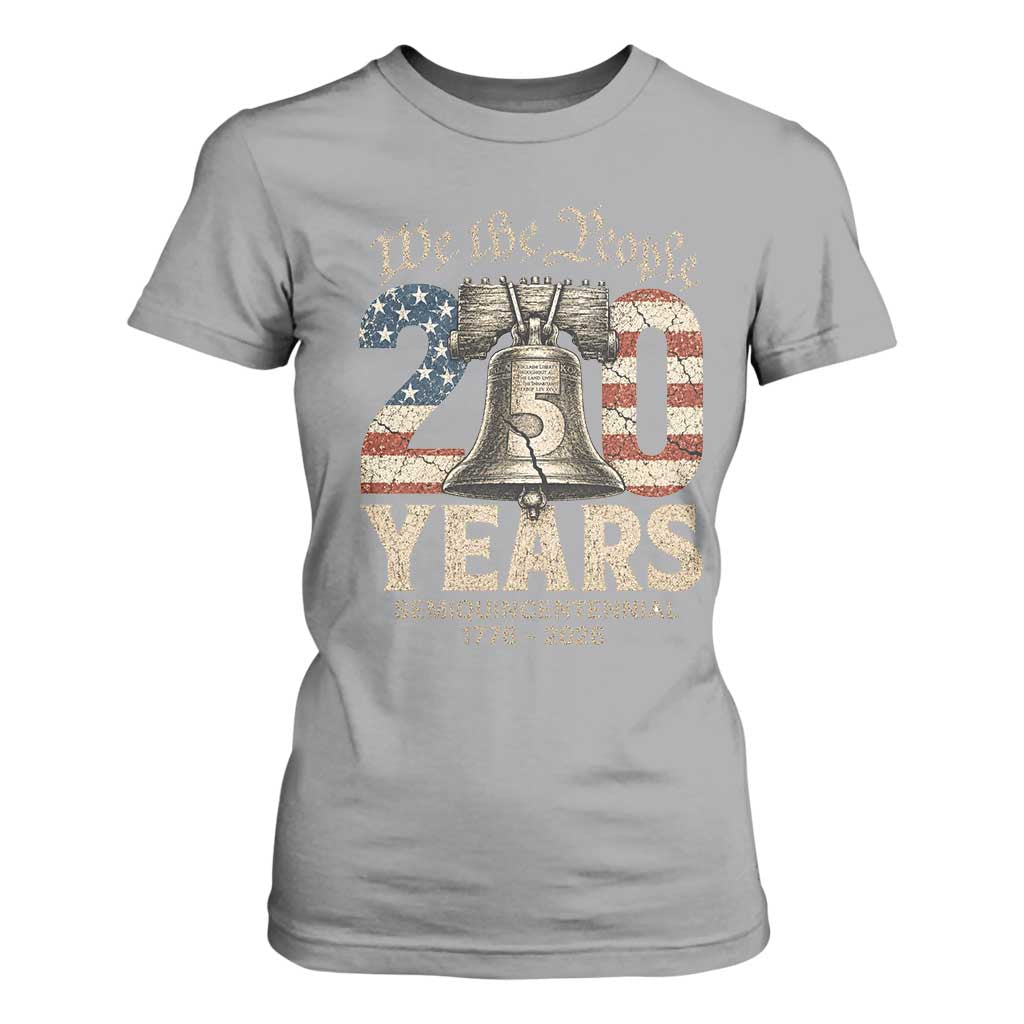 We The People 250 Years Liberty Bell Patriotic T Shirt For Women American Semi-Quincentennial TS02 Sport Gray Print Your Wear