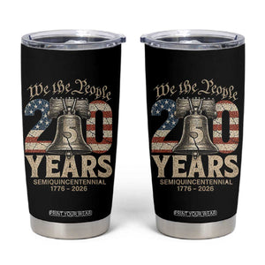 We The People 250 Years Liberty Bell Patriotic Tumbler Cup American Semi-Quincentennial TS02 Black Print Your Wear